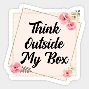 Think Outside My Box Sticker